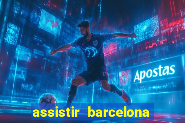 assistir barcelona x real madrid futemax